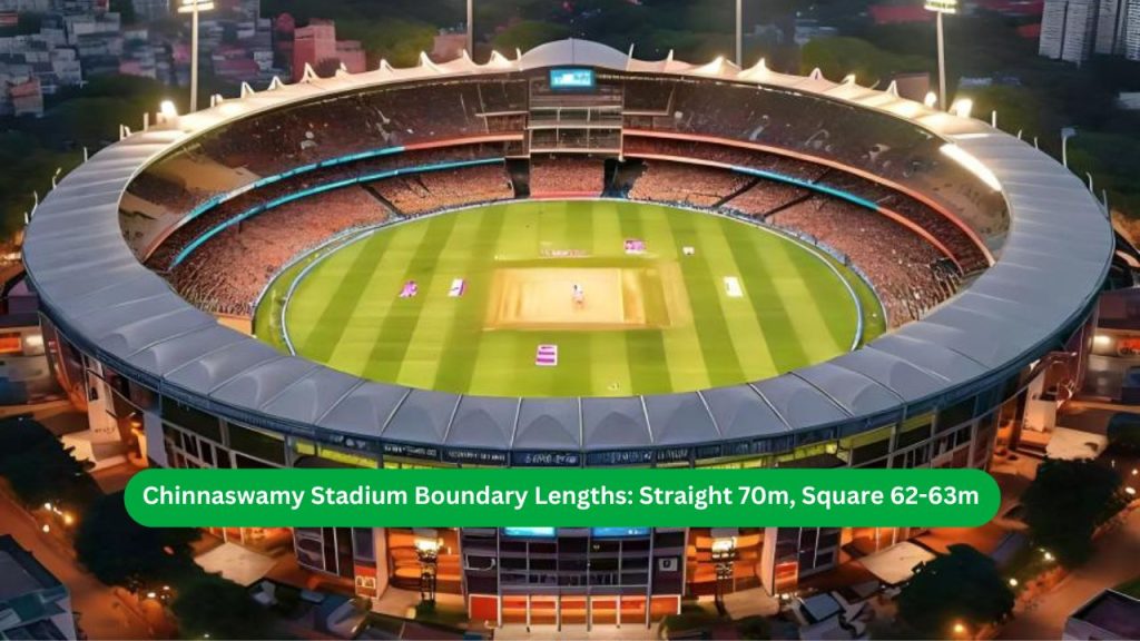 Chinnaswamy Stadium Boundary Lengths Straight 70m, Square 62-63m