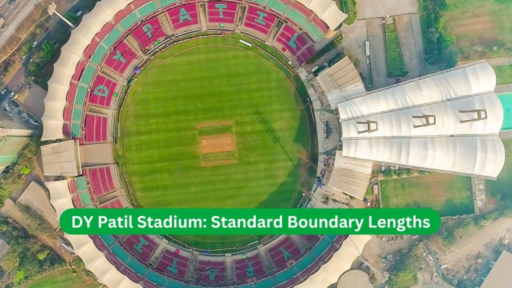 DY Patil Stadium Standard Boundary Lengths