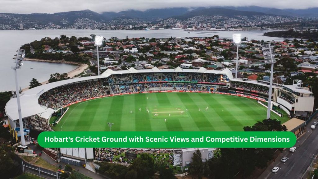 Hobart's Cricket Ground with Scenic Views and Competitive Dimensions